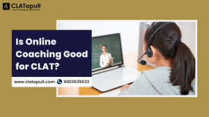 Is Online Coaching Good for CLAT?