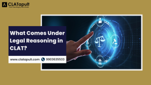 What comes under legal reasoning in CLAT?